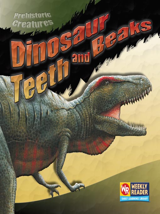 Title details for Dinosaur Teeth and Beaks by Gareth Stevens Publishing - Wait list